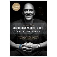 The One Year Uncommon Life Daily Challenge - Tony Dungy