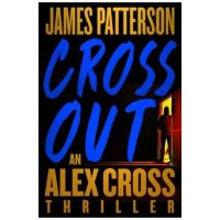 Cross Out: An Alex Cross Thriller - James Patterson
