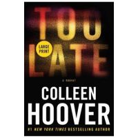 Too Late: Definitive Edition - Colleen Hoover