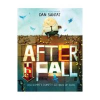 After the Fall (How Humpty Dumpty Got Back Up Again) - Dan Santat