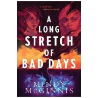 A Long Stretch of Bad Days - Mindy Mcginnis