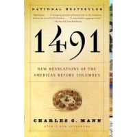 1491 (Second Edition): New Revelations of the Americas Before Columbus - Charles C. Mann