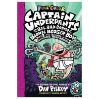 Captain Underpants and the Big, Bad Battle of the Bionic Booger Boy, Part 2: The Revenge of the Ridiculous Robo-Boogers: Color Edition (Captain Underp - Dav Pilkey