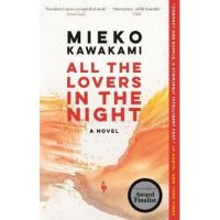 All the Lovers in the Night - Mieko Kawakami