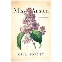 Miss Austen - Gill Hornby