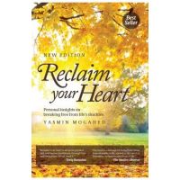 Reclaim Your Heart: Personal Insights on breaking free from life's shackles - Yasmin Mogahed