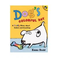 Dog's Colorful Day: A Messy Story about Colors and Counting - Emma Dodd