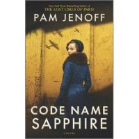 Code Name Sapphire: A World War 2 Novel - Pam Jenoff