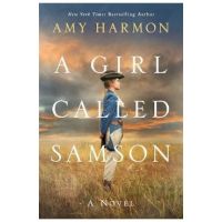 A Girl Called Samson - Amy Harmon