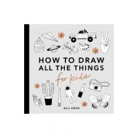 All the Things: How to Draw Books for Kids - Alli Koch