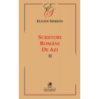 Scriitorii romani de azi. Volumul II | Eugen Simion