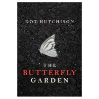 The Butterfly Garden - Dot Hutchison