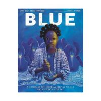 Blue: A History of the Color as Deep as the Sea and as Wide as the Sky - Nana Ekua Brew-hammond