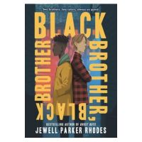 Black Brother, Black Brother - Jewell Parker Rhodes