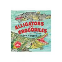 Alligators and Crocodiles (New & Updated) - Gail Gibbons