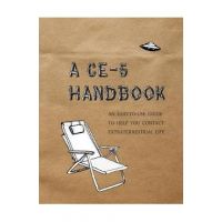 A CE-5 Handbook: An Easy-To-Use Guide to Help You Contact Extraterrestrial Life - Cielia Hatch
