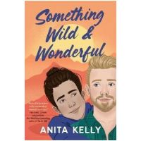 Something Wild & Wonderful - Anita Kelly