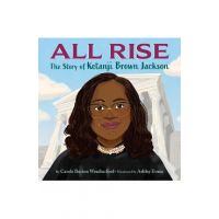 All Rise: The Story of Ketanji Brown Jackson - Carole Boston Weatherford