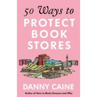 50 Ways to Protect Bookstores - Danny Caine