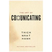 The Art of Communicating - Thich Nhat Hanh