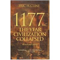 1177 B.C.: The Year Civilization Collapsed: Revised and Updated - Eric H. Cline