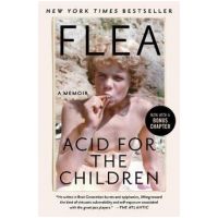 Acid for the Children: A Memoir - Flea