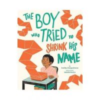 The Boy Who Tried to Shrink His Name - Sandhya Parappukkaran