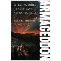 Armageddon: What the Bible Really Says about the End - Bart D. Ehrman