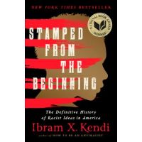 Stamped from the Beginning: The Definitive History of Racist Ideas in America - Ibram X. Kendi