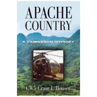 Apache Country: A Cambodian Odyssey - Cw5 Craig J. Houser