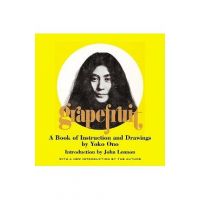 Grapefruit: A Book of Instructions and Drawings by Yoko Ono - Yoko Ono