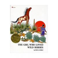 The Girl Who Loved Wild Horses - Paul Goble