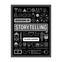 Design Is Storytelling - Ellen Lupton