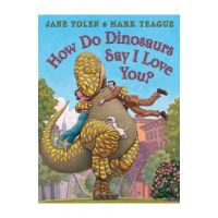 How Do Dinosaurs Say I Love You? - Jane Yolen