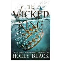 The Wicked King - Holly Black