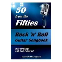 50 from the Fifties - Rock 'n' Roll Guitar Songbook: Play 50 Songs with Just 4 Chords - Jez Quayle
