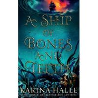 A Ship of Bones and Teeth - Karina Halle