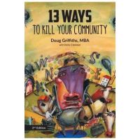 13 Ways to Kill Your Community 2nd Edition - Doug Griffiths