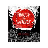Through the Woods - Emily Carroll