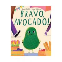 Bravo, Avocado! - Chana Stiefel