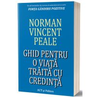 Ghid pentru o viata traita cu credinta | Norman Vincent Peale
