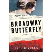 Broadway Butterfly: A Thriller - Sara Divello