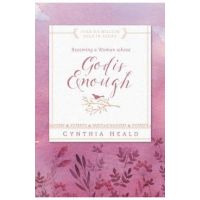 Becoming a Woman Whose God Is Enough - Cynthia Heald