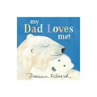 My Dad Loves Me! - Marianne Richmond