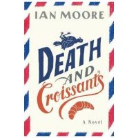 Death and Croissants - Ian Moore