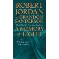 A Memory of Light: Book Fourteen of the Wheel of Time - Robert Jordan