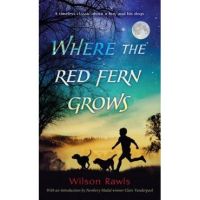Where the Red Fern Grows - Wilson Rawls