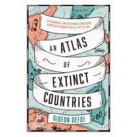 An Atlas of Extinct Countries - Gideon Defoe