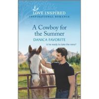 A Cowboy for the Summer: An Uplifting Inspirational Romance - Danica Favorite