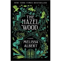 The Hazel Wood - Melissa Albert